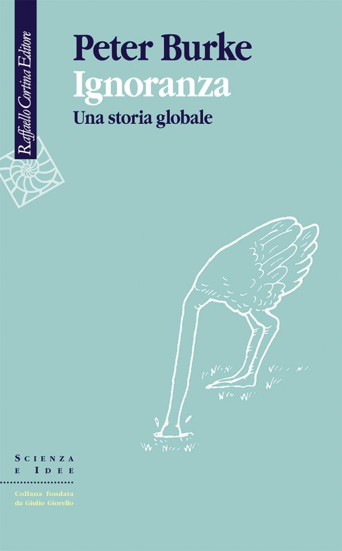 Peter Burke: Ignoranza (Italiano language, Raffaello Cortina Editore)