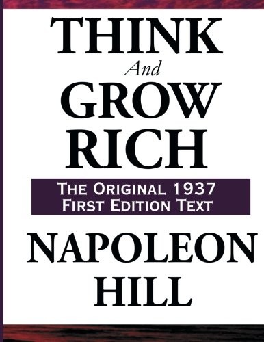 Napoleon Hill: Think and Grow Rich, the Original 1937 First Edition Text (Paperback, Sublime Books)