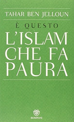 Tahar Ben Jelloun: È questo l'Islam che fa paura (2015, Bompiani)