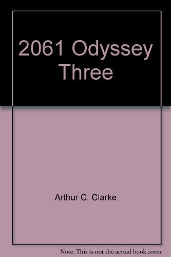 Arthur C. Clarke: 2061 Odyssey Three (Hardcover, Random House Value Publishing, Brand: Random House Value Publishing)