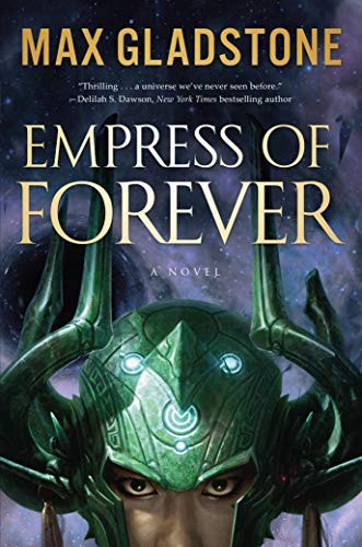 Max Gladstone: Empress of Forever: A Novel (Tor Books)