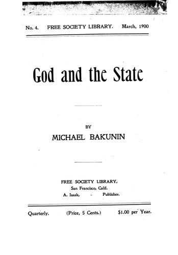 Mikhail Bakunin: God and the State (1900, Free Society Library)