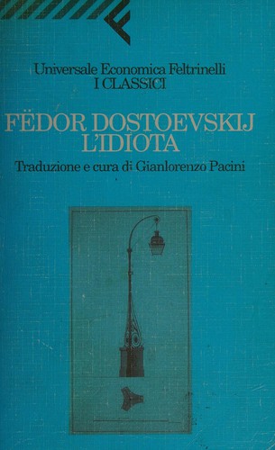 Fyodor Dostoevsky: L'idiota (Italian language, 1998, Feltrinelli)