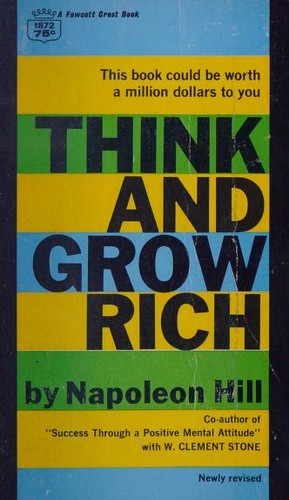 Napoleon Hill, Napoleon Hill, Napolean Hill: Think and Grow Rich (1963, Fawcett Publications, Inc.)