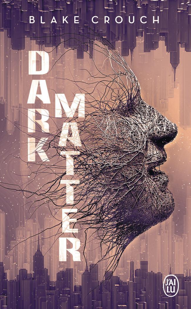 Blake Crouch: Dark matter (French language, 2018)