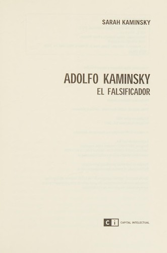 Sarah Kaminsky: Adolfo Kaminsky (Spanish language, 2011, Capital Intelectual)