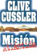 Clive Cussler, Rosa S. Corgatelli, Ana Kusmuk: Mision Atlantida (Paperback, Spanish language, Atlantida)