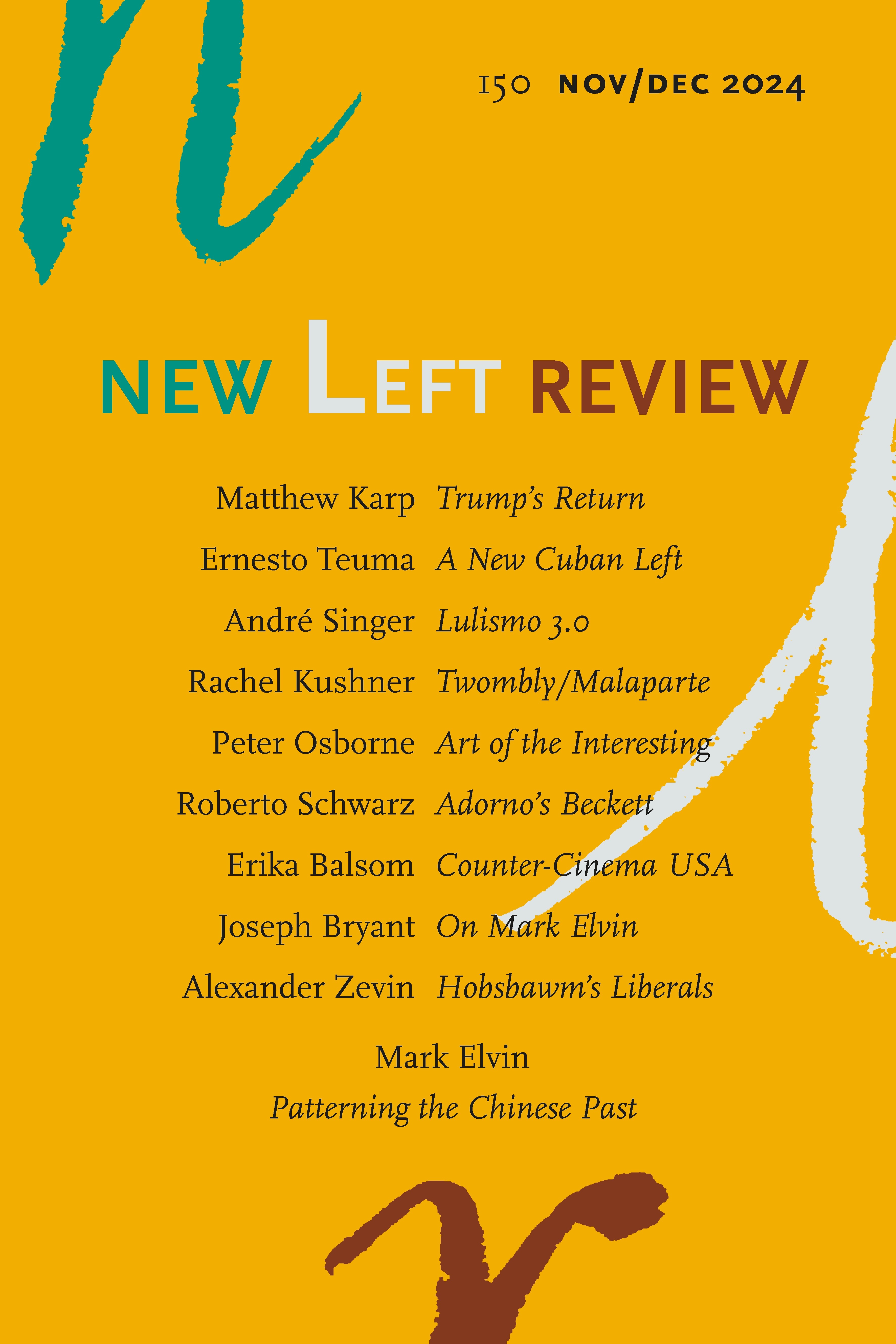 Peter Osborne, Alexander Zevin, Rachel Kushner, Matthew Karp, Ernesto Teuma, André Singer, Roberto Schwarz, Erika Balsom, Joseph Bryant, Mark Elvin: New Left Review 150, Nov/Dec 2024 (Paperback, New Left Review)