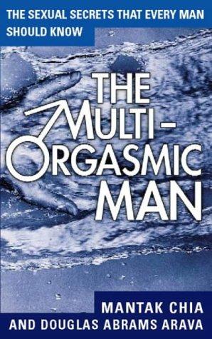 Mantak Chia, Douglas Abrams Arava: The Multi-orgasmic Man (Paperback, HarperCollins Publishers Ltd)