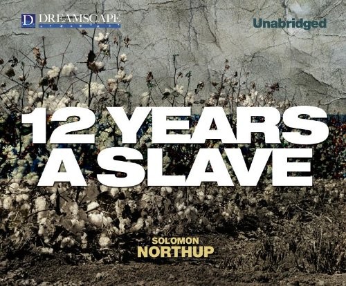 Solomon Northup: 12 Years a Slave (AudiobookFormat, Dreamscape Media)