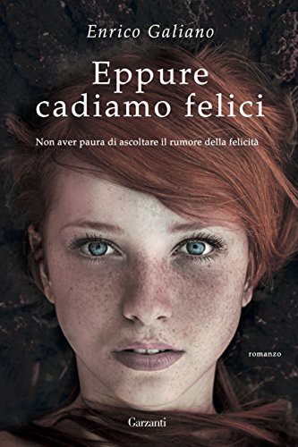 Enrico Galiano: Eppure cadiamo felici (Hardcover, Garzanti Libri)