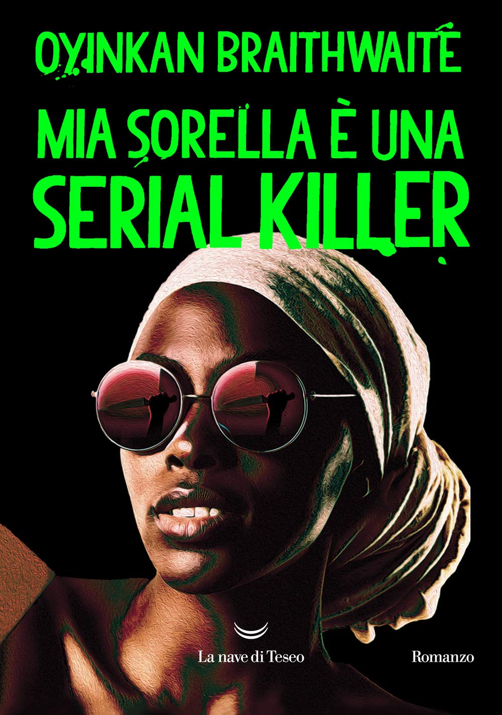 Oyinkan Braithwaite: Mia sorella è una serial killer (Paperback, italiano language, La Nave di Teseo)
