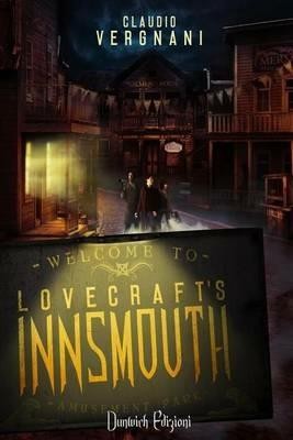 Claudio Vergnani: Lovecraft's Innsmouth. Il romanzo (Italian language, 2015, Dunwich Edizioni)