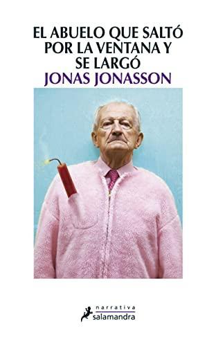 Jonas Jonasson: El abuelo que saltó por la ventana y se largó (The hundred-year-old man, #1) (Spanish language, 2012)