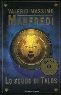 Valerio Massimo Manfredi: Lo scudo di Talos (Italian language, 1990, Mondadori)