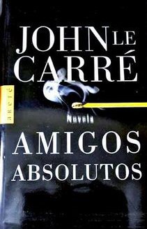 John le Carré: Amigos Absolutos (Arete) (Hardcover, Plaza & Janes Editories Sa)