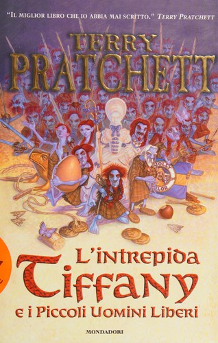 Terry Pratchett: L'intrepida Tiffany e i piccoli uomini liberi (Italian language, 2004, Mondadori)