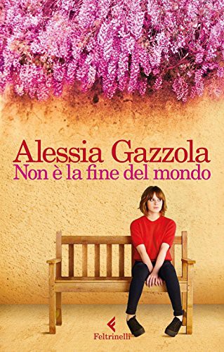 Alessia Gazzola: Non e' la fine del mondo (Feltrinelli Traveller)