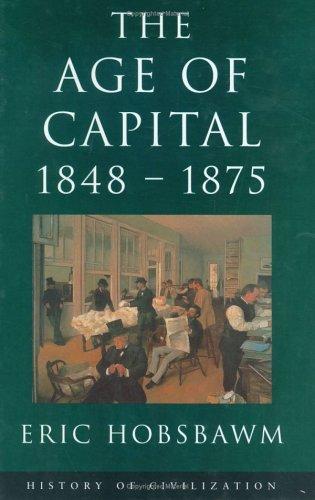 Eric Hobsbawm: The Age of Capital, 1848-75 (History of Civilization) (Paperback, Weidenfeld & Nicholson history, Orion Publishing Group, Limited)