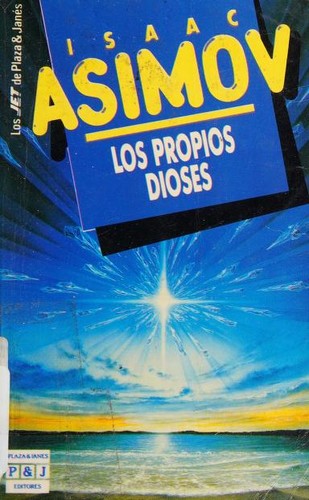 Isaac Asimov: Propios Dioses, Los (Paperback, Spanish language, 1991, Plaza & Janes Editores, S.A.)