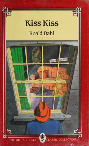 Roald Dahl: Kiss kiss (Hardcover, 1986, M. Joseph)