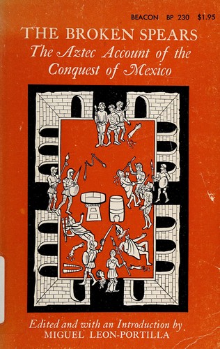Miguel León Portilla: The broken spears (1962, Beacon Press)