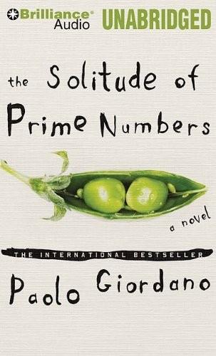 Paolo Giordano: The Solitude of Prime Numbers (AudiobookFormat, Brilliance Audio)