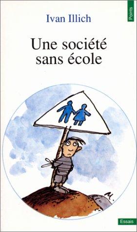 Ivan Illich: Une société sans école (Paperback, French language, 1980, Seuil)