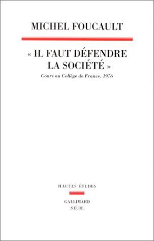 Michel Foucault: Il faut défendre la société (French language, 1997, Gallimard/Seuil)