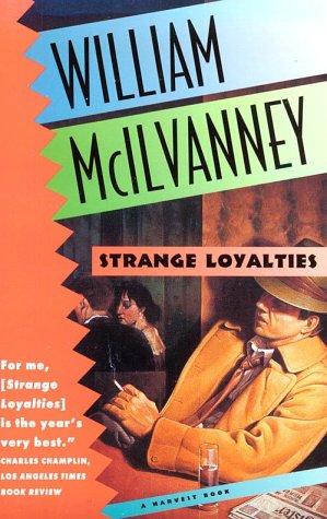 William McIlvanney: Strange Loyalties (Harvest Book) (Harvest Books)