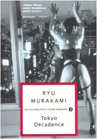 Ryū Murakami: Tokyo Decadence (Italian language, 2004)