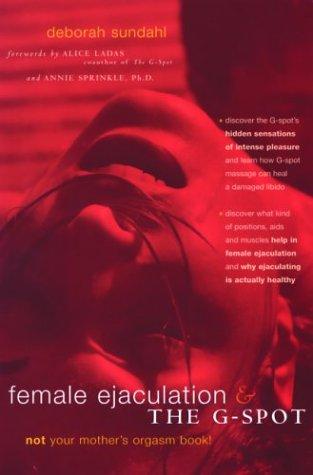Deborah Sundahl: Female Ejaculation and the G-Spot (Paperback, Hunter House)