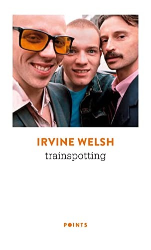 Irvine Welsh: Trainspotting (Paperback, Points, POINTS)