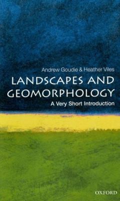 Andrew Goudie: Landscapes And Geomorphology A Very Short Introduction (2010, Oxford University Press, USA, Oxford University Press)