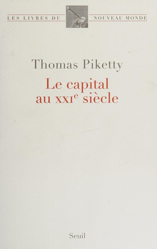 Thomas Piketty: Le capital au XXIe siècle (French language, 2013, Éditions du Seuil)