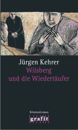Jürgen Kehrer: Wilsberg und die Wiedertäufer (Paperback, german language)
