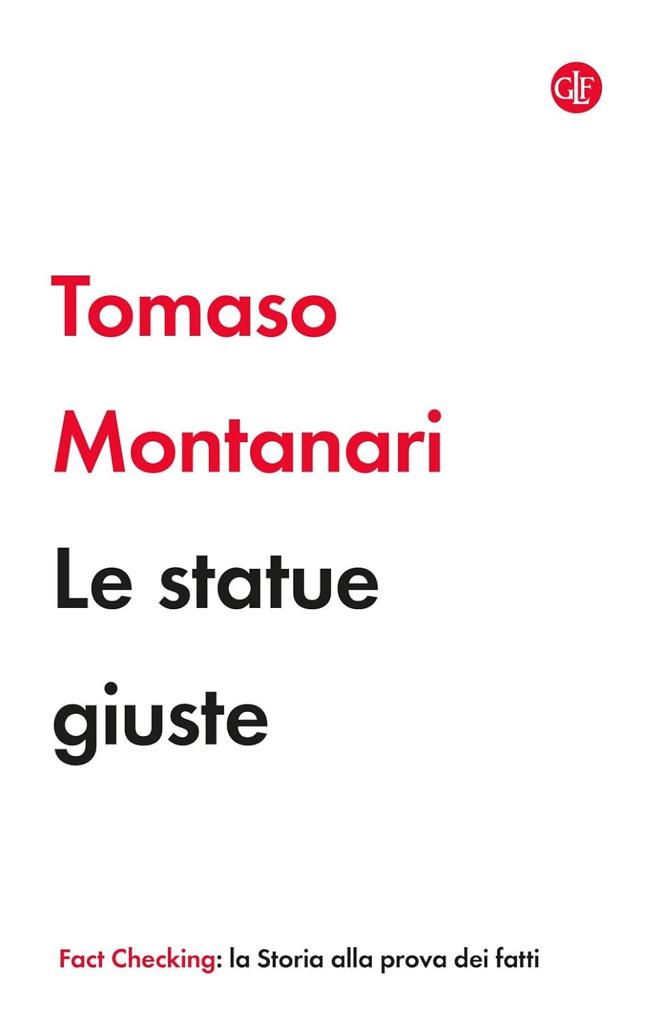 Tomaso Montanari: Le statue giuste (Italiano language, Laterza)