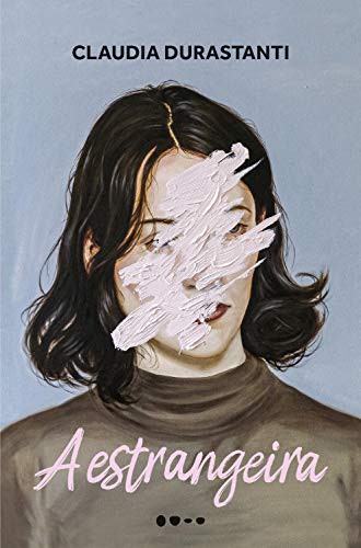 Claudia Durastanti: A estrangeira (Paperback, Portuguese language, 2021, Todavia)