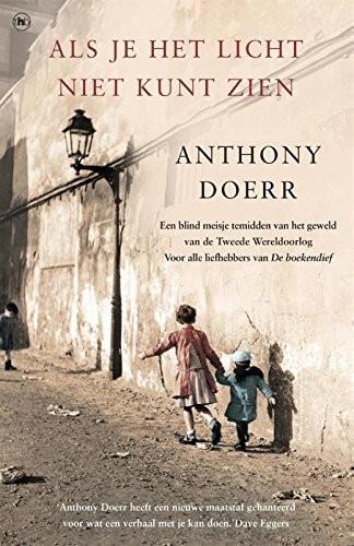 Anthony Doerr: Als je het licht niet kunt zien (Dutch language, 2015)