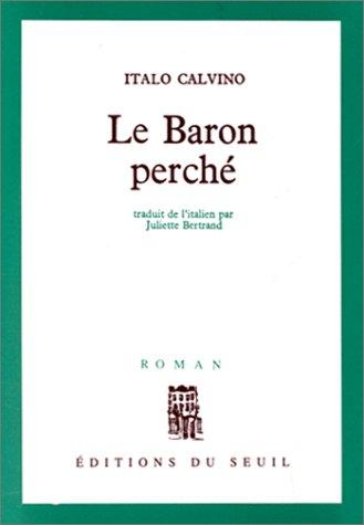 Italo Calvino, Juliette Bertrand: Le Baron perché (Paperback, Seuil)