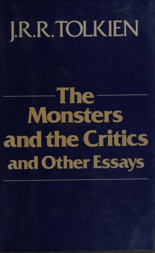 J. R. R. Tolkien: The monsters and the critics, and other essays (1984, Houghton Mifflin)
