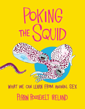 Perrin Roosevelt Ireland: Poking the Squid (Random House Canada)
