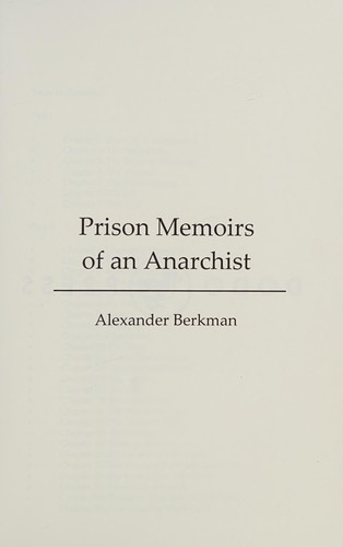 Alexander Berkman: Prison memoirs of an anarchist (2009, Dodo Press)