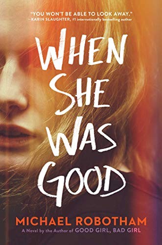 Michael Robotham: When She Was Good (Hardcover, Scribner)