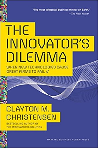 Don Leslie, Clayton M. Christensen, L J Ganser: The Innovator's Dilemma (2016, Harvard Business Review Press)