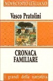Vasco Pratolini: Cronaca familiare (Hardcover, Italiano language, 1997, San Paolo)