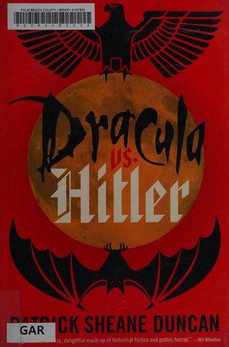 Patrick Sheane Duncan: Dracula vs. Hitler (2016, Inkshares)