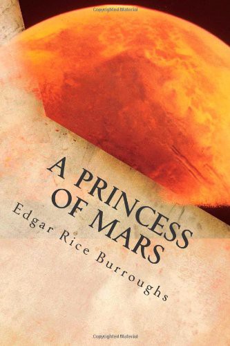 Edgar Rice Burroughs: A Princess of Mars (Paperback, Createspace Independent Publishing Platform, CreateSpace Independent Publishing Platform)