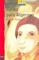 Daniel Keyes, Paz Barroso: Flores para Algernon (Paperback, Spanish language, 2004, Ediciones SM)