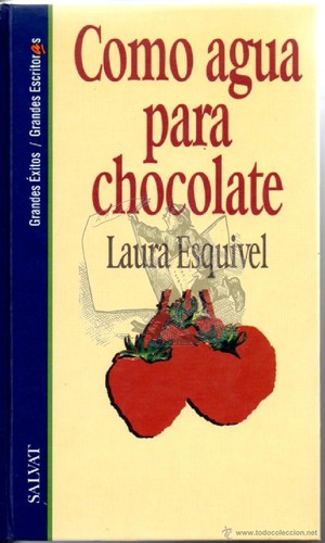 Laura Esquivel, Esquivel, Laura. Christensen, Carol, Translator.Christensen, Thomas, Translator.: Como Agua Para Chocolate (Hardcover, Spanish language, 1994, Salvat)